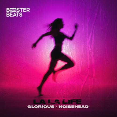 Glorious & NoiseHead - La La Life