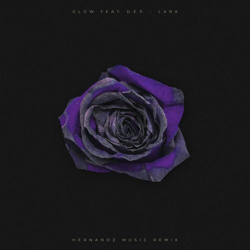Glow feat. D.E.P. - Lara (Hernandz Music Remix)