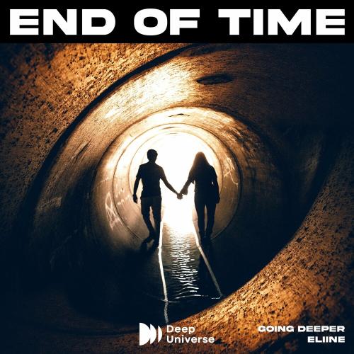 End Of Time - Going Deeper feat. Eliine