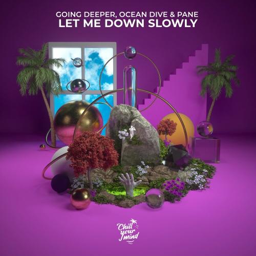 Going Deeper feat. Ocean Dive & Pane - Let Me Down Slowly
