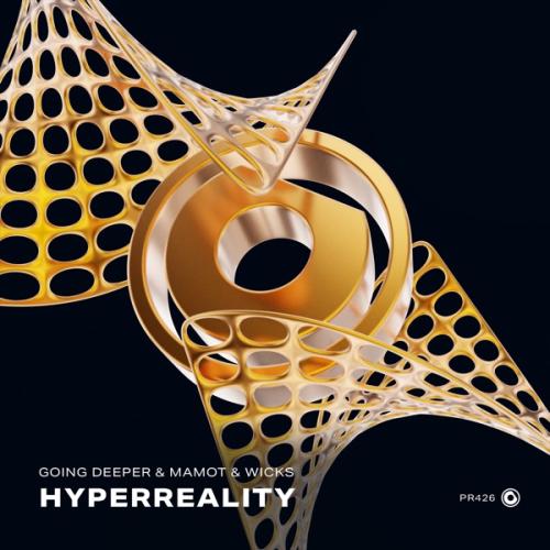 Going Deeper, MAMOT & Wicks - Hyperreality (Extended Mix)