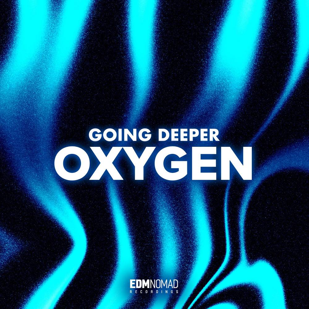 Going Deeper - Oxygen (Radio Edit)