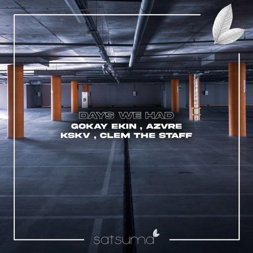 Gökay Ekin, AZVRE & KSKV feat. Clem the Staff - Days We Had