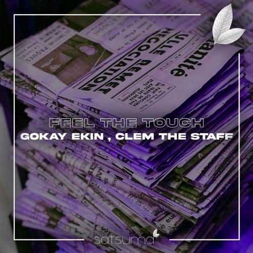 Gökay Ekin & Clem the Staff - Feel the Touch