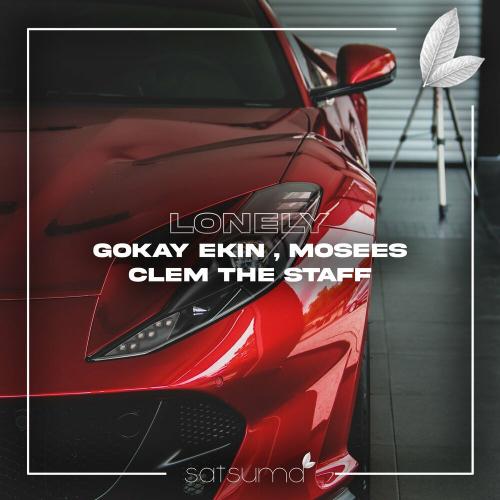 Gökay Ekin, Mosees & Clem the Staff - Lonely