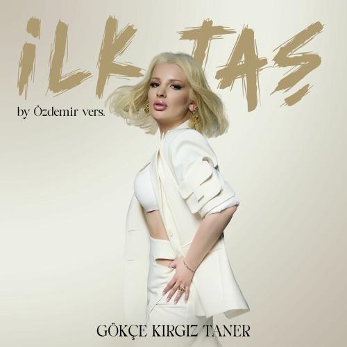 Gökçe Kırgız Taner feat. By Özdemir - İlk Taş (By Özdemir Vers.)