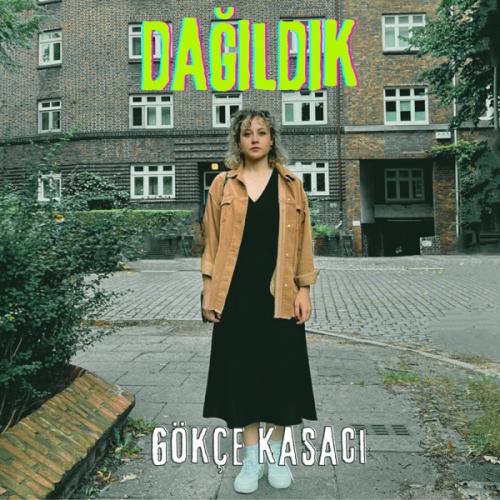 Gökçe Kasacı - Dağıldık