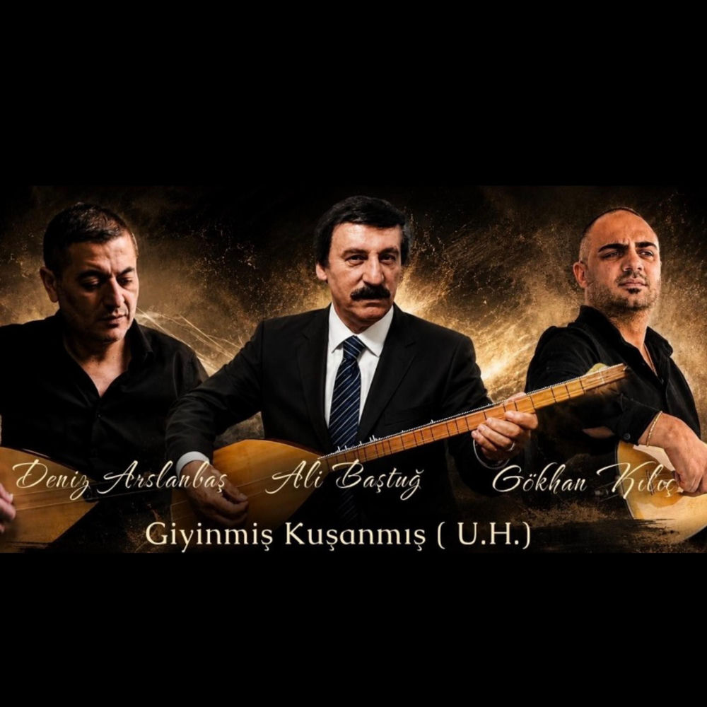 Giyinmiş Kuşanmış - Gökhan Kılıç feat. Deniz Arslanbaş & Ali Baştuğ