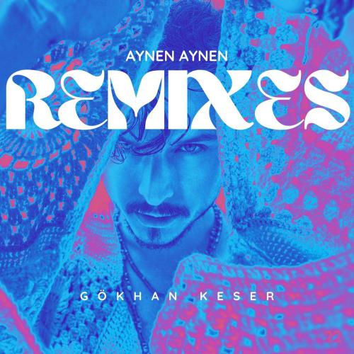 Aynen Aynen (Remix) - Gokhan Keser & Halil Vergin