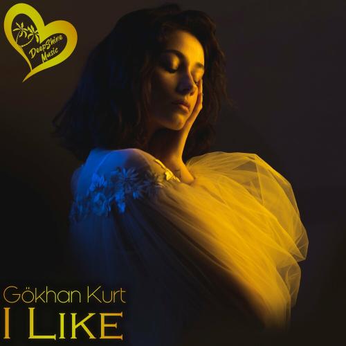 I Like - Gökhan Kurt