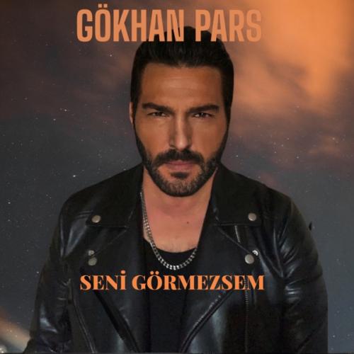 Seni Görmezsem - Gökhan Pars