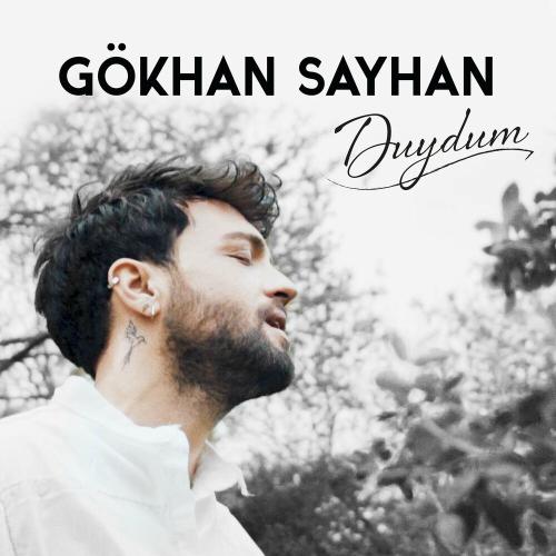 Gökhan Sayhan - Duydum