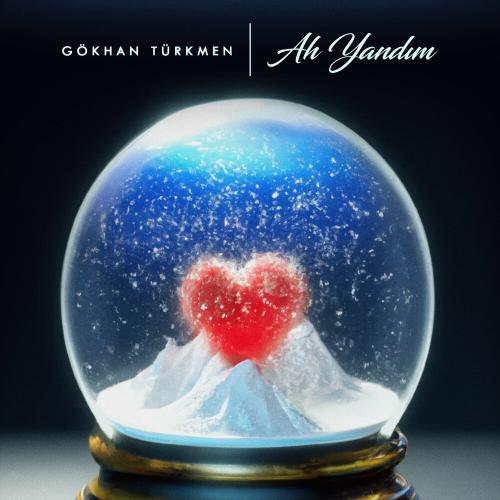 Ah Yandım - Gökhan Türkmen