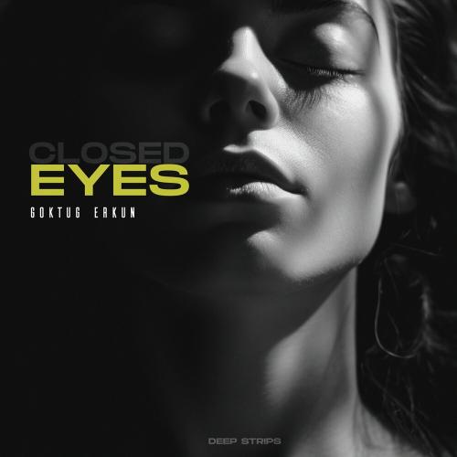 Göktuğ Erkün - Closed Eyes