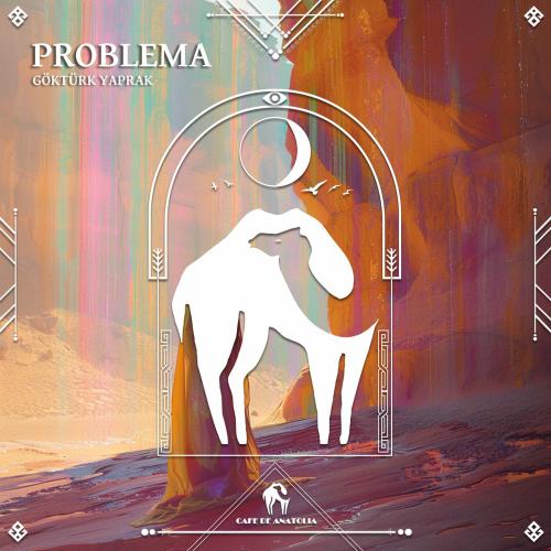 Göktürk Yaprak & Cafe De Anatolia - Problema
