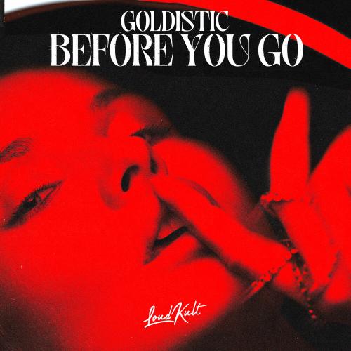Before You Go - Goldistic