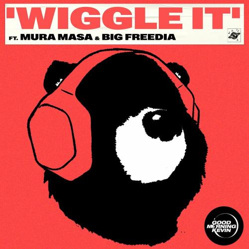 Good Morning Kevin, Mura Masa & Big Freedia - Wiggle It