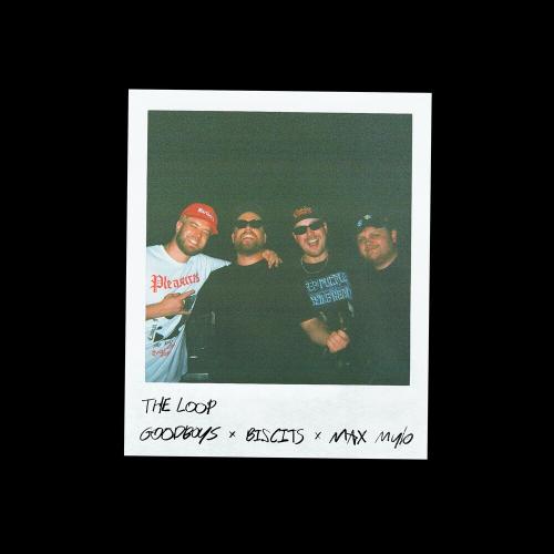 Goodboys feat. Biscits & Max Mylo - The Loop