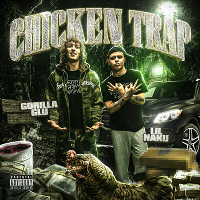 CHICKEN TRAP - GORILLA GLU, LIL NAKU