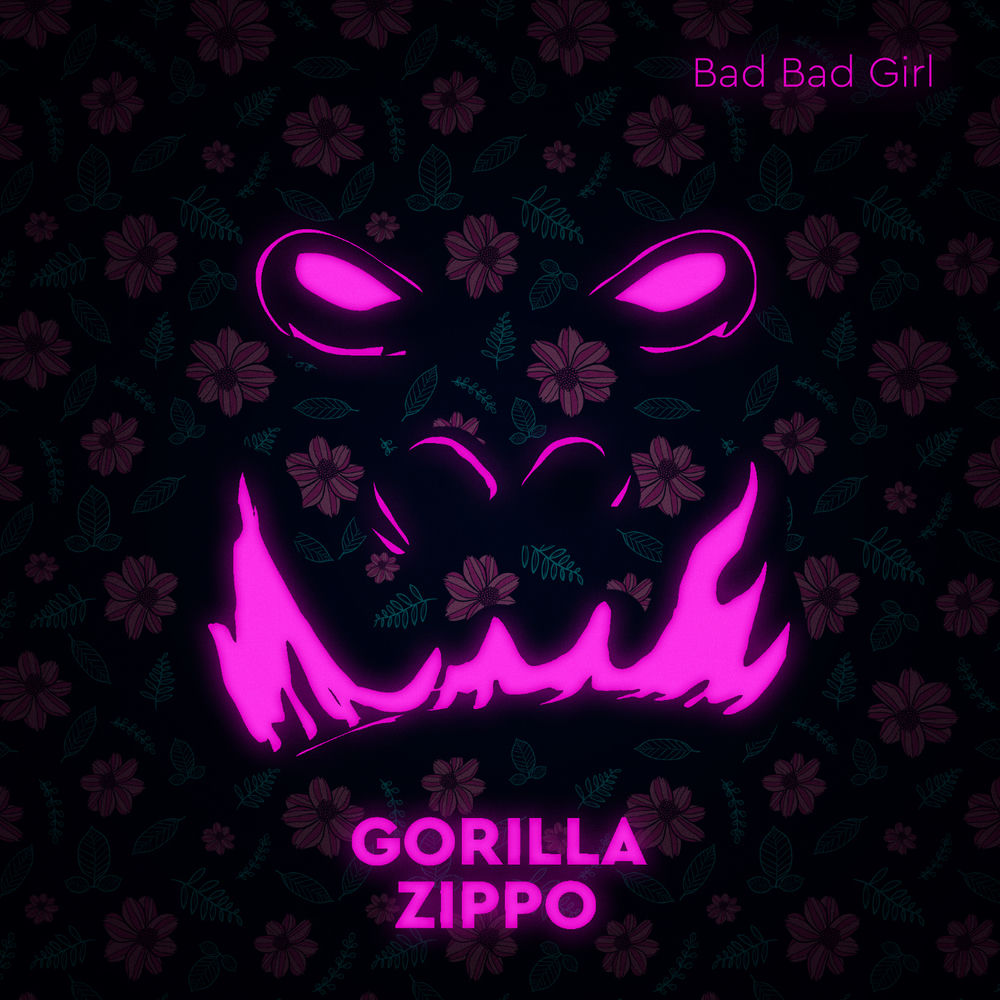 Bad Bad Girl - Gorilla Zippo