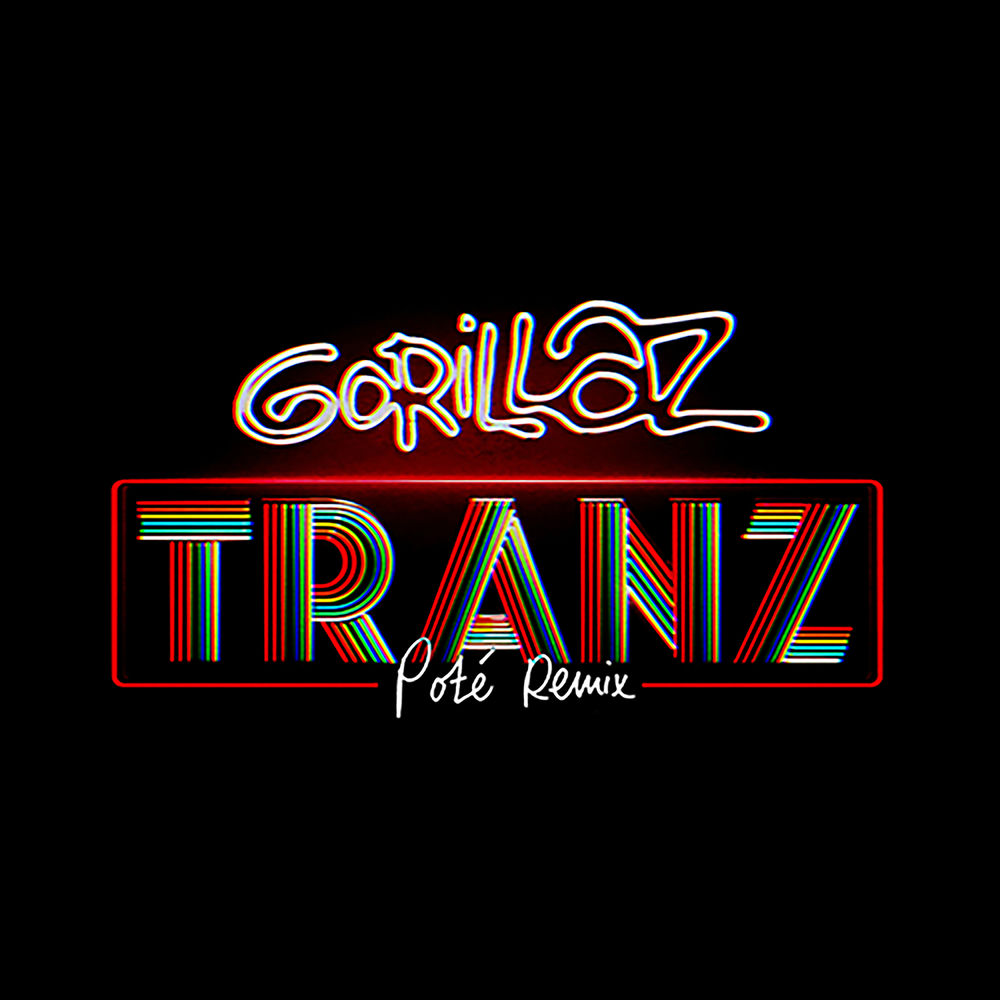 Tranz (Poté Remix) (Feat. Poté) - Gorillaz feat. Poté