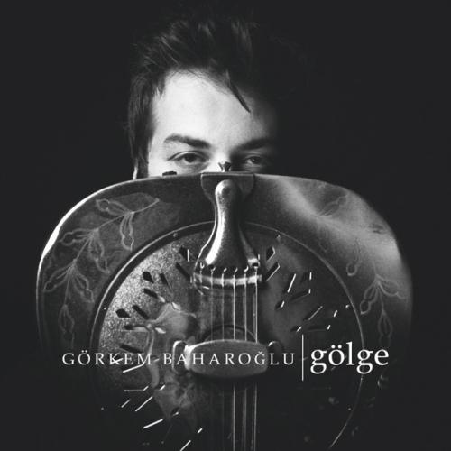 Gölge - Görkem Baharoğlu