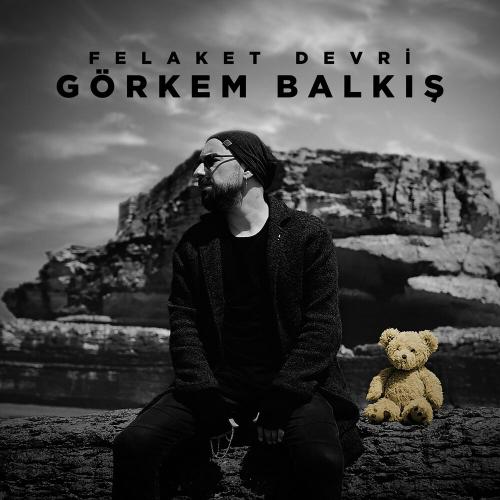 Görkem Balkış - Felaket Devri