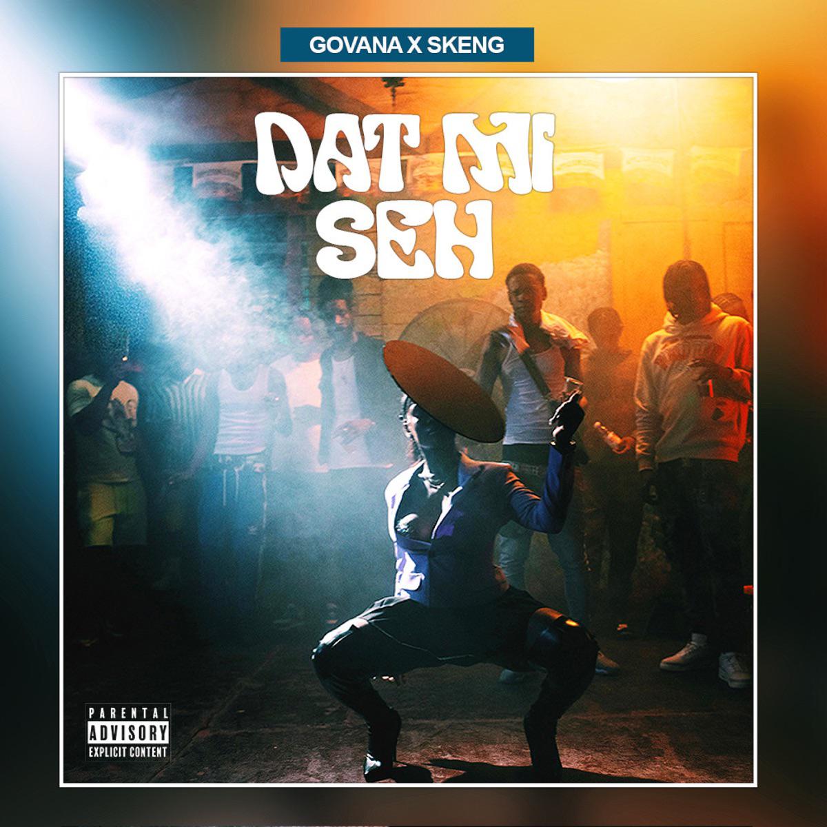 Dat Mi Seh - Govana & Skeng
