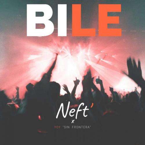 Гр Neft' & YOY SIN FRONTERA - Bile