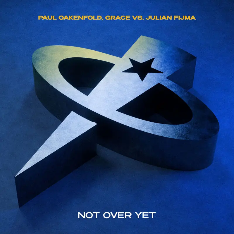 Not Over Yet (Grace, Paul Oakenfold Vs. Julian Fijma) - Grace, Paul Oakenfold & Julian Fijma