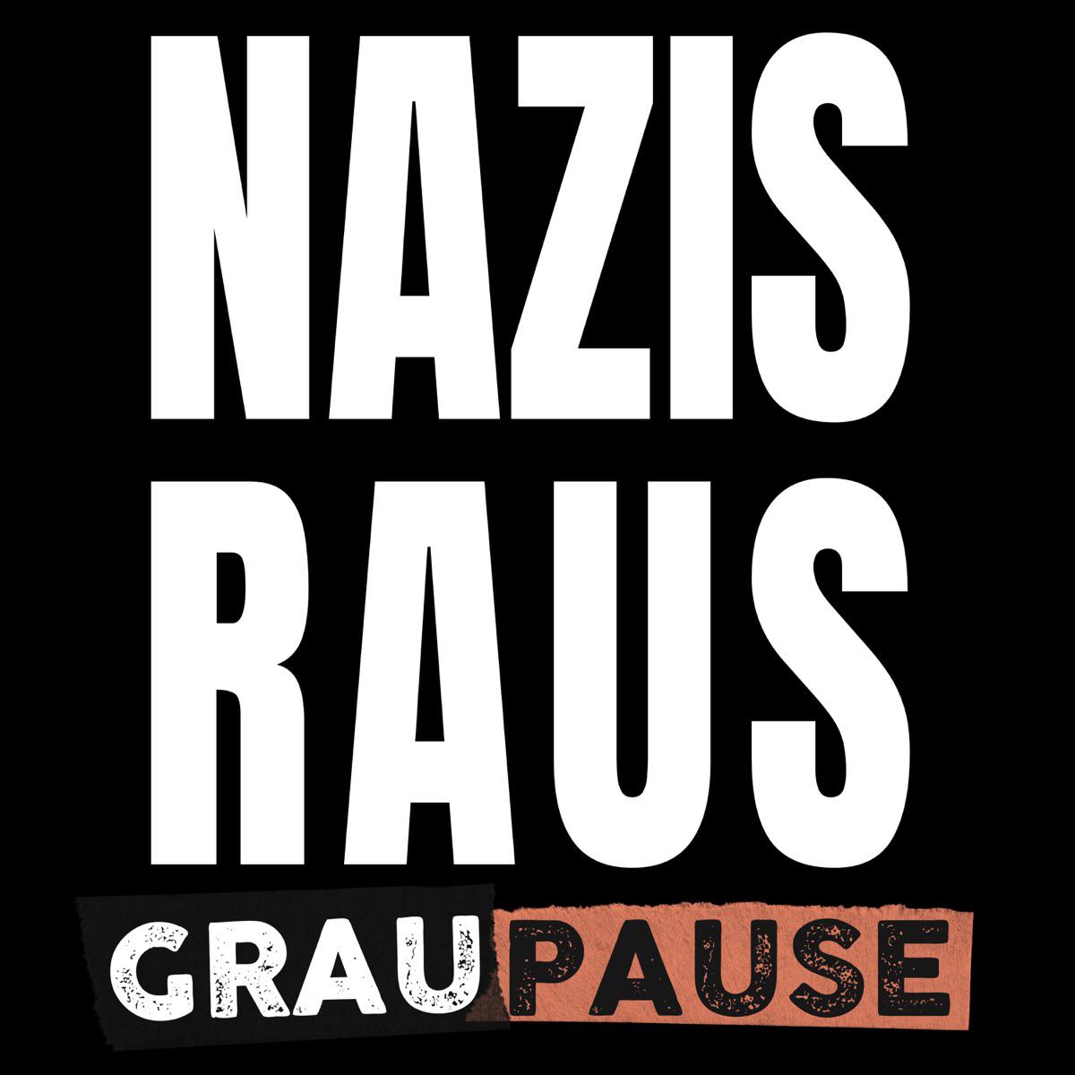 Nazis raus - Graupause