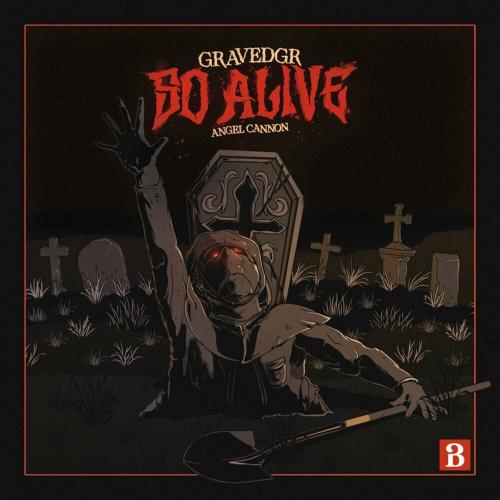 Gravedgr feat. Angel Cannon - So Alive
