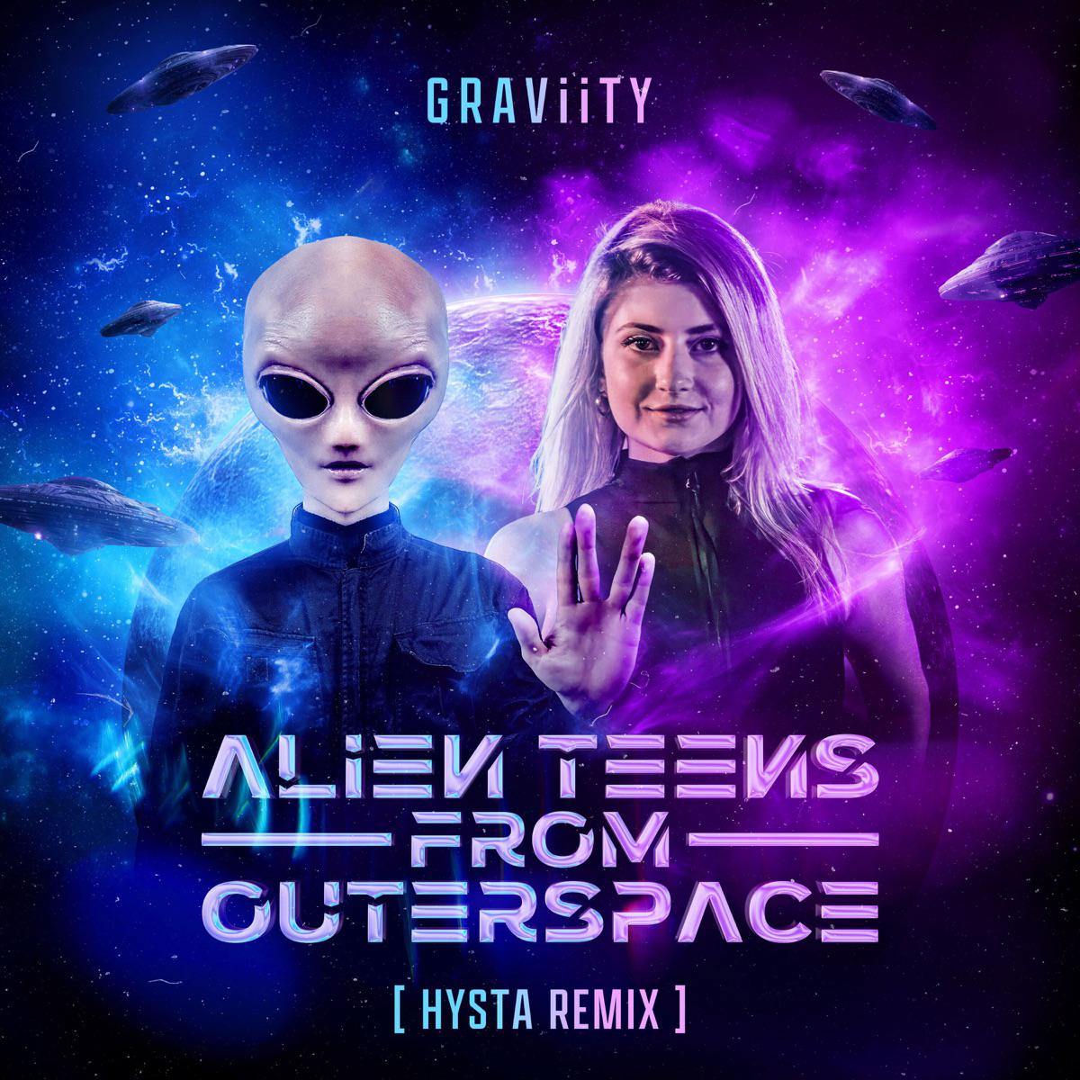 Alien Teens from Outerspace (Hysta Remix) - GRAViiTY & Hysta