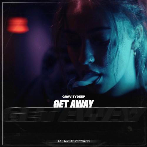 Gravitydeep - Get Away