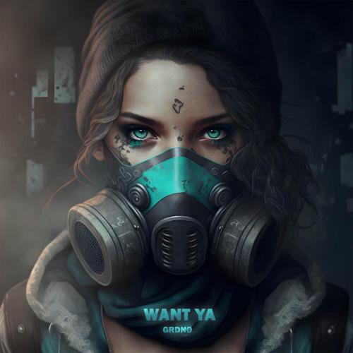 Want Ya - GRDNO