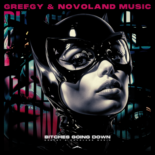 Greegy, Novoland Music - Bitches Going Down