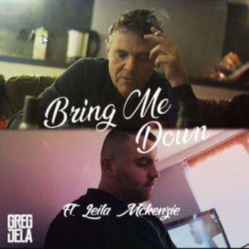 Greg Dela feat. Leila Mckenzie - Bring Me Down