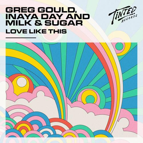Greg Gould, Inaya Day, Milk & Sugar - Love Like This