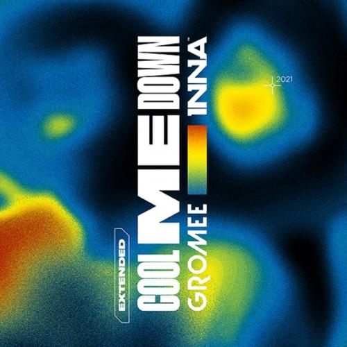 Gromee feat. INNA - Cool Me Down (Extended Version)