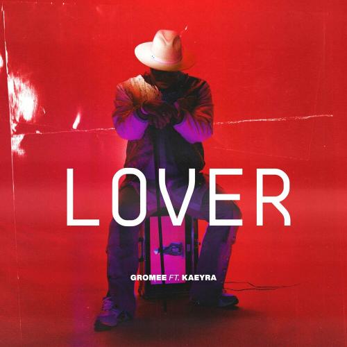 Gromee feat. Kaeyra - Lover (Festival Edit)