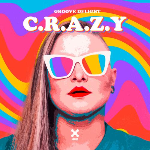 Groove Delight - C.R.A.Z.Y