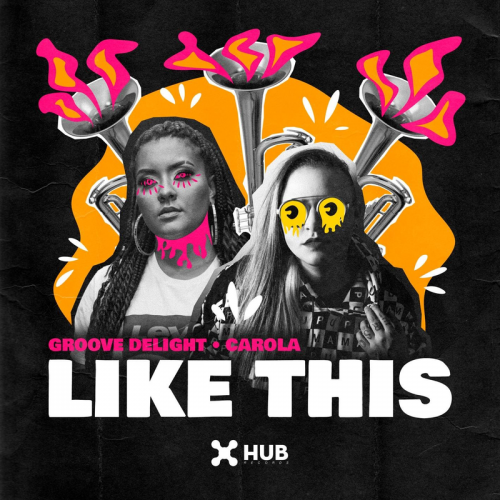 Groove Delight & Carola - Like This