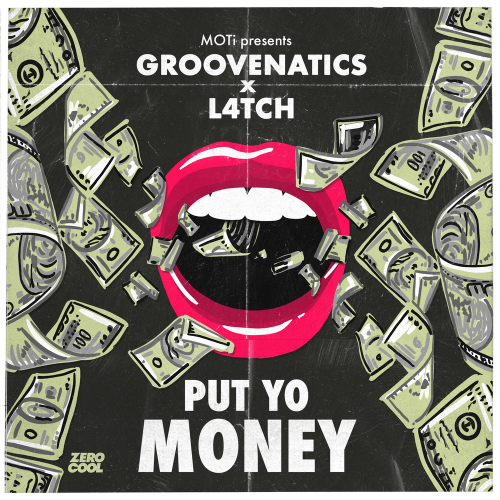 Groovenatics & L4TCH & Moti - Put Yo Money