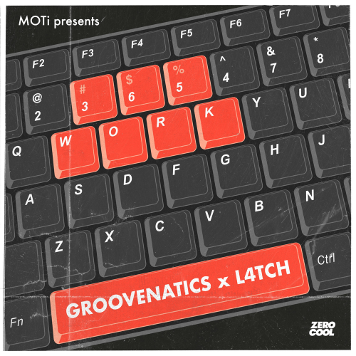 Groovenatics & L4TCH & Moti - WORK 365