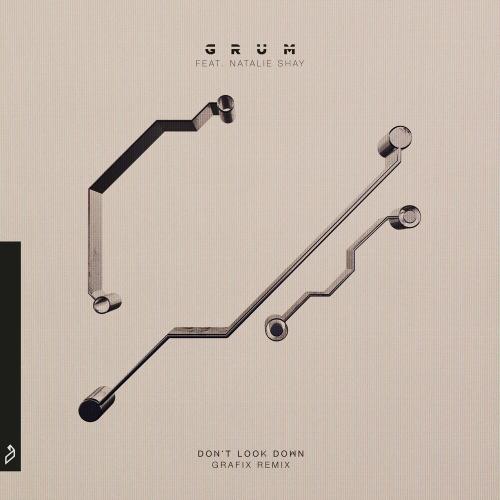 Grum feat. Natalie Shay - Don't Look Down (Grafix Remix)