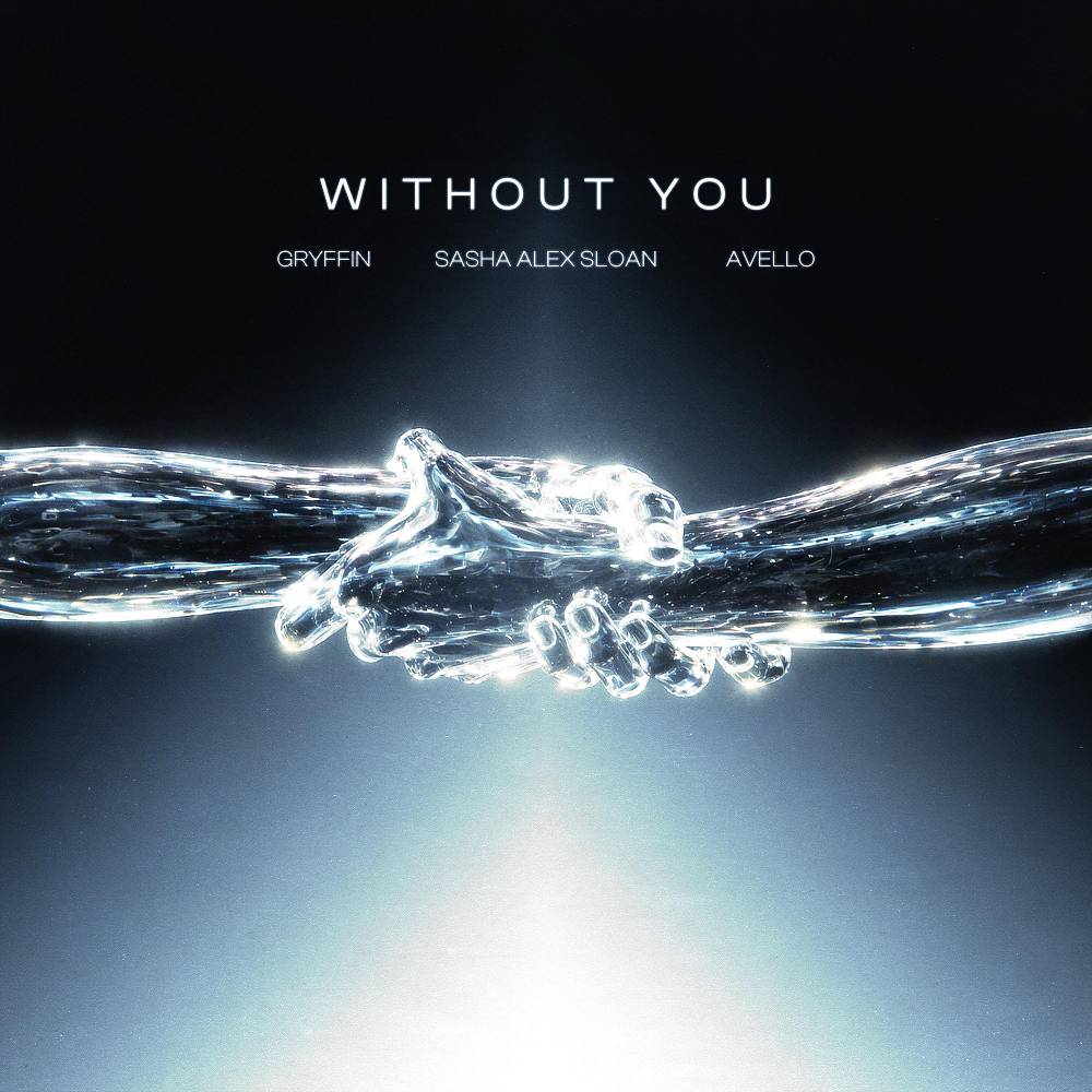Gryffin & AVELLO & Sasha Alex Sloan - Without You