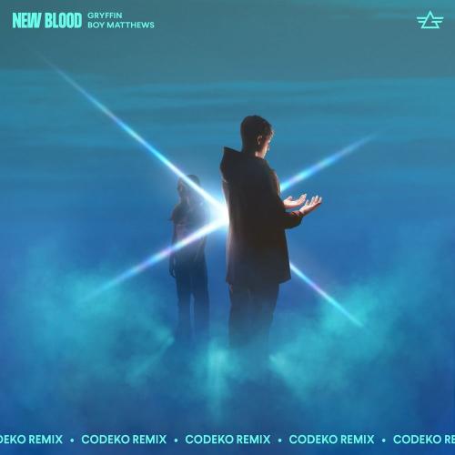 Gryffin feat. Boy Matthews - New Blood (Codeko Remix)