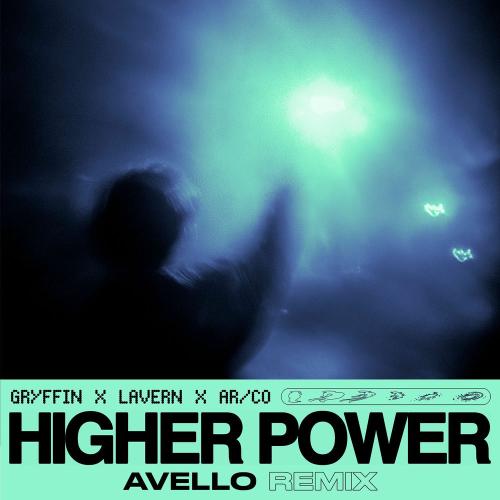 Gryffin, Lavern & AVELLO feat. AR_CO - Higher Power (Avello Remix)