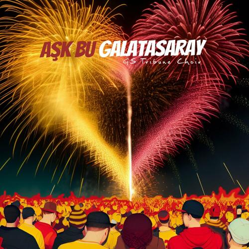 Aşk Bu Galatasaray - GS Tribune Choir