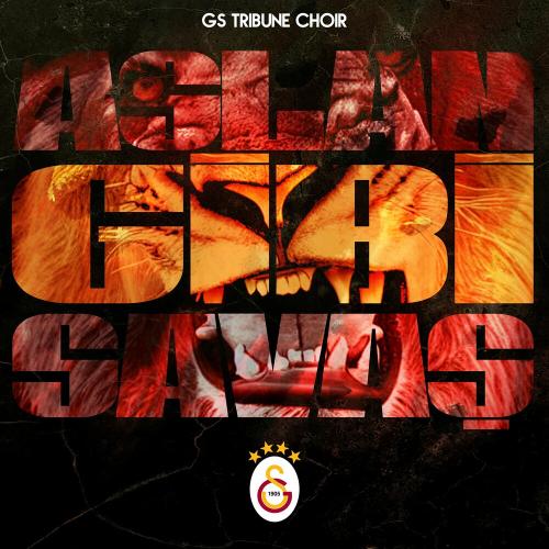 Aslan Gibi Savaş - GS Tribune Choir